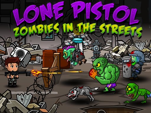 Lone Pistol : Zombies in the Streets Online