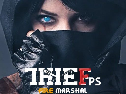 Thief Fps Fire Marshal Online